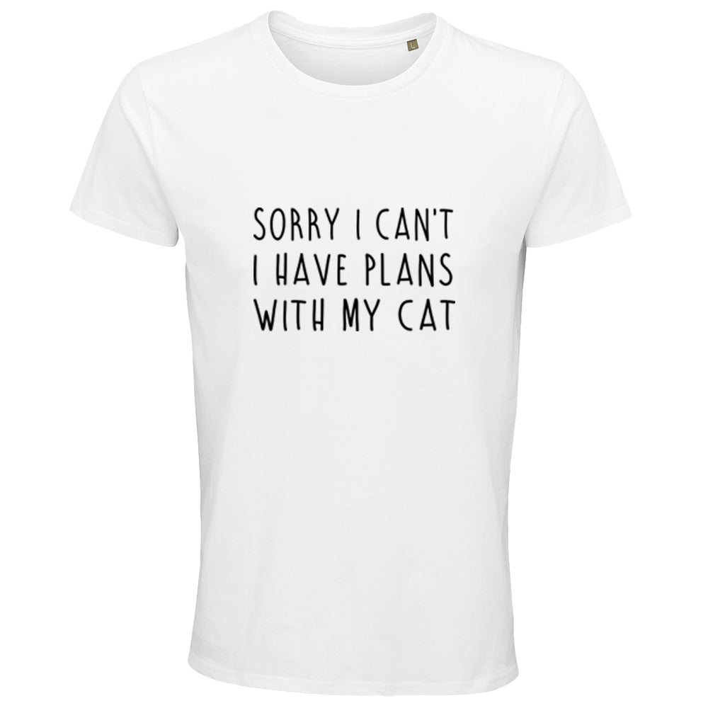 Sorry I can t I have plans with my cat T Shirt White